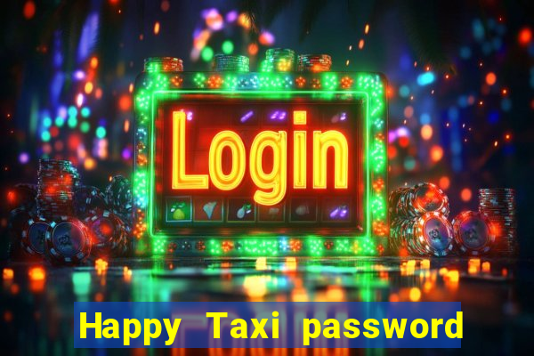 Happy Taxi password road 96 road 96 happy taxi security